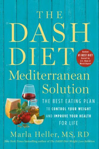 The Dash Diet Mediterranean Solution: The Best Eating Plan to Control Your…