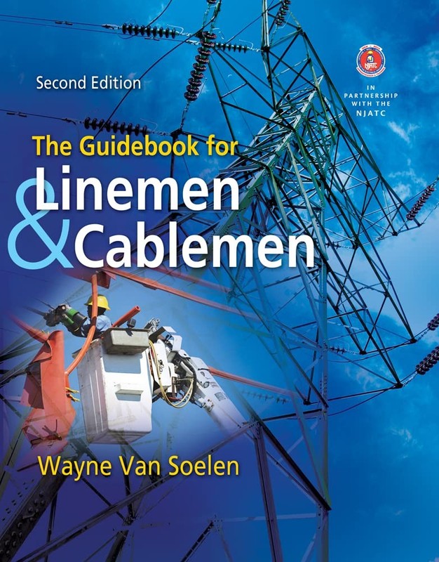 THE GUIDEBOOK FOR LINEMEN AND CABLEMEN BY Wayne Van Soelen HARDCOVER **GOOD**