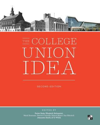 The College Union Idea, Second Edition by Porter Butts