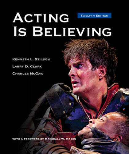 Acting is Believing – Hardcover By Stilson, Kenneth L. – GOOD