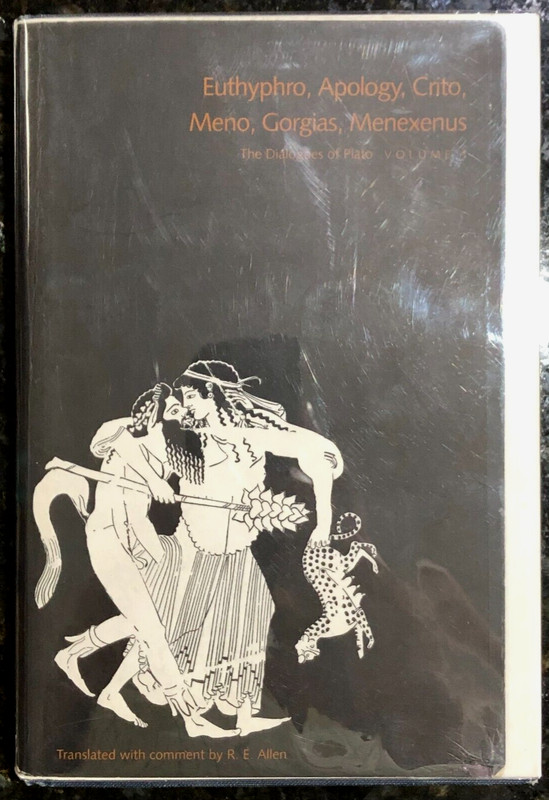 THE DIALOGUES OF PLATO Vol. 1: Euthyphro, Apology, Crito, Meno – R E Allen HC/DJ