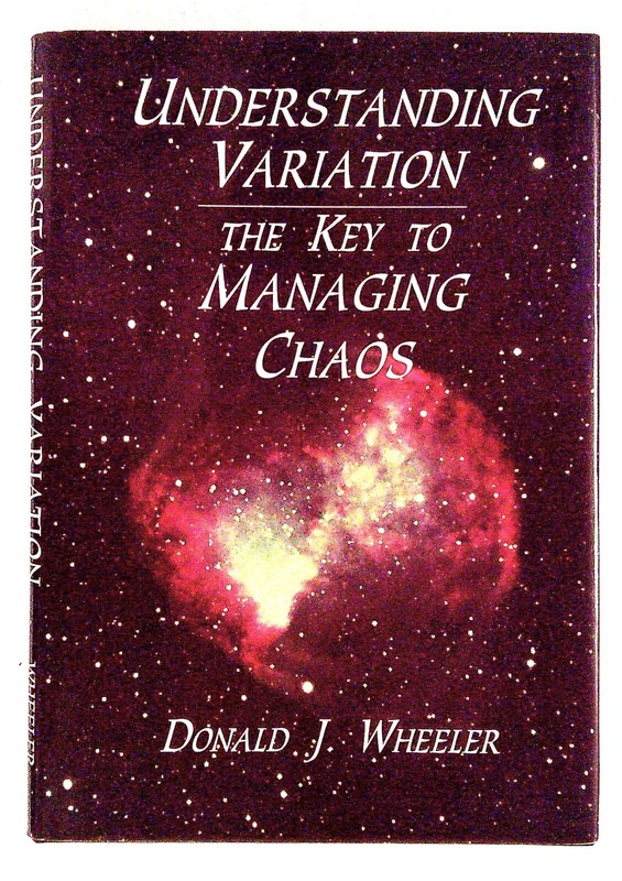 Understanding Variation – The Key to Managing Chaos by Donald J. Wheeler 1993