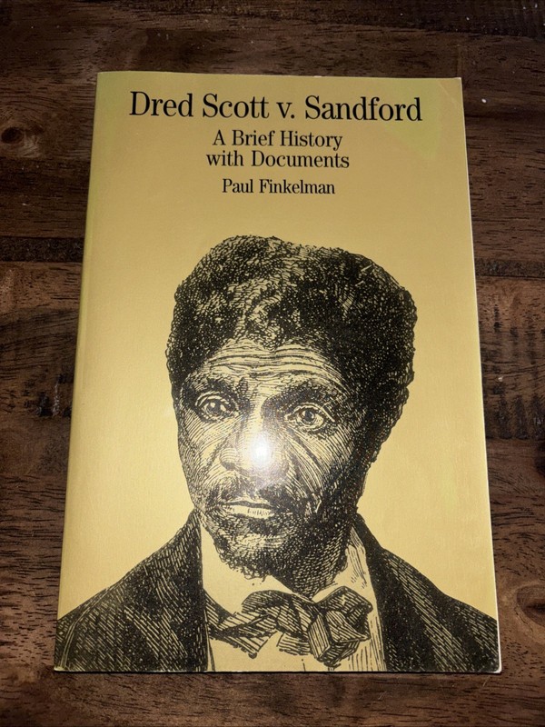 Dred Scott V. Sandford : A Brief History with Documents by Paul Finkelman (1997,