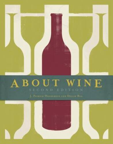 About Wine – Hardcover By Henderson, J Patrick – VERY GOOD