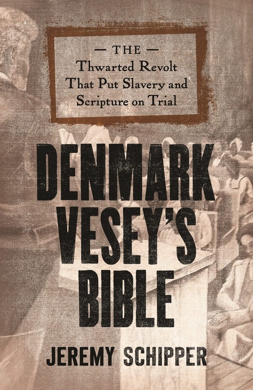Denmark Vesey’s Bible by Jeremy Schipper