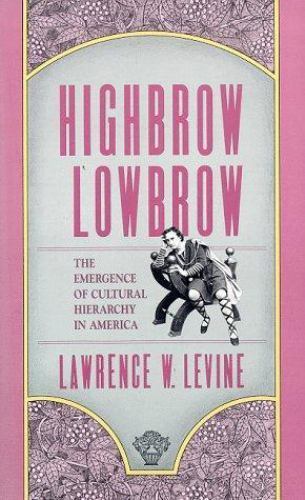The William E. Massey Sr. Lectures in American Studies: Highbrow/Lowbrow : …
