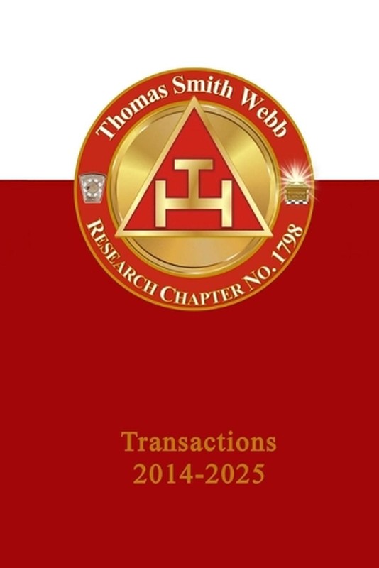 Thomas Smith Webb Chapter of Research: Transactions 2014-2025 by Ken Jp Stuczyns