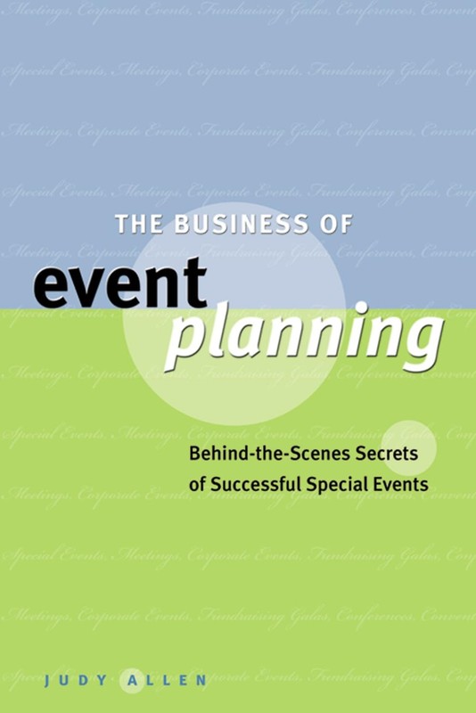 The Business of Event Planning: Behind-the-Scenes Secrets of Successful Spec…