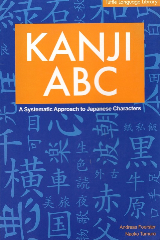 Kanji ABC : A Systematic Approach to Japanese Characters (BRAND NEW)