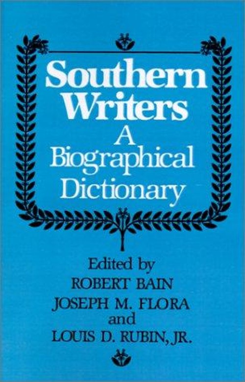 Southern Writers : A Biographical Dictionary Hardcover