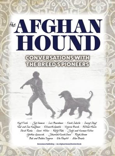 The Afghan Hound: Conversations with the Breed’s Pioneers by Francine Reisman