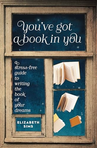 You’ve Got a Book in You: A Stress-…, Sims, Elizabeth