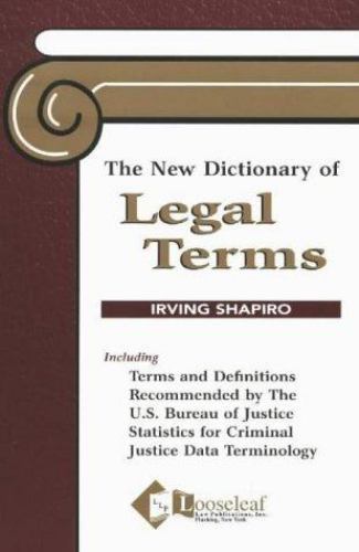 New Dictionary of Legal Terms by Irving Shapiro