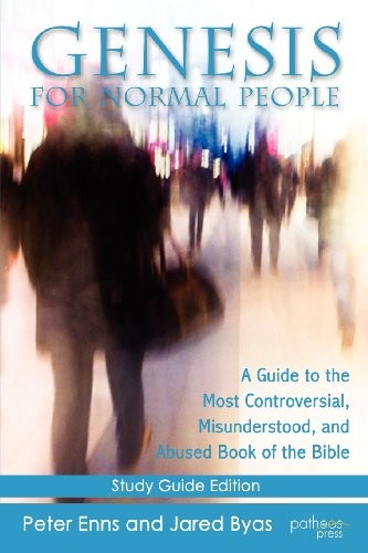 Genesis for Normal People: A Guide to the Most Controversial, Misunderstood,…
