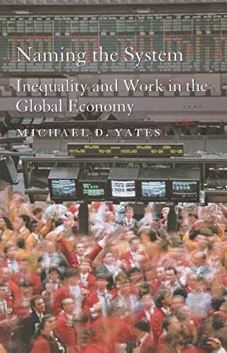 Naming the System: Inequality and – Paperback, by Yates Michael D. – Very Good