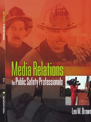 MEDIA RELATIONS FOR PUBLIC SAFETY PROFESSIONALS By Leo Brown Excellent Condition