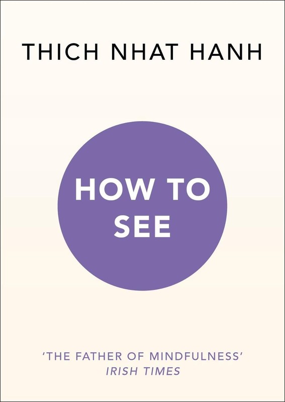 How to See by Thich Nhat Hanh (English) Paperback Book