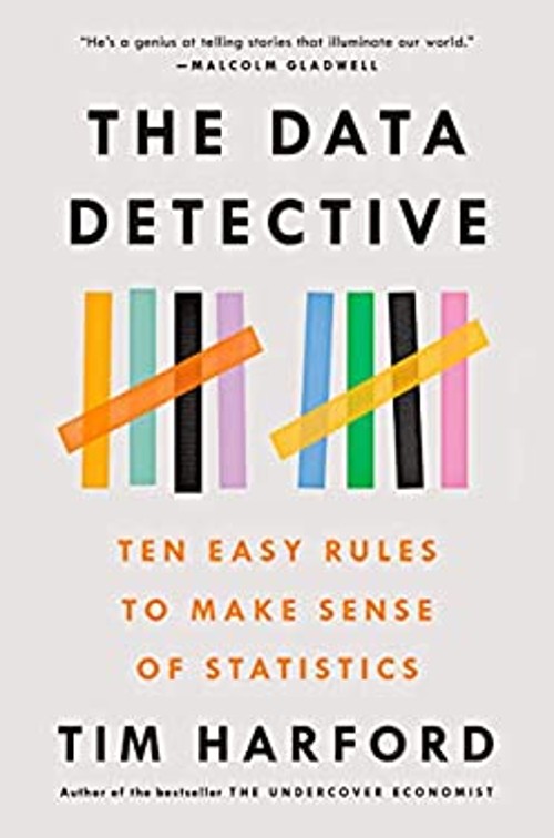 The Data Detective : Ten Easy Rules to Make Sense of Statistics T