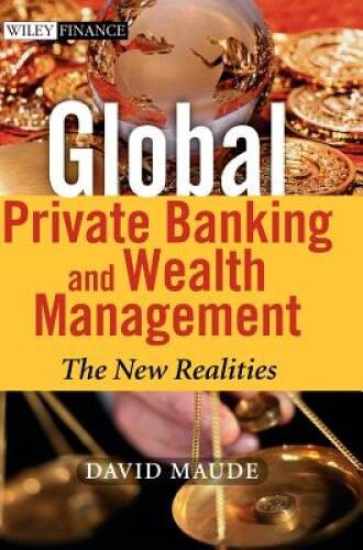 Global Private Banking and Wealth Management: The New Realities – GOOD
