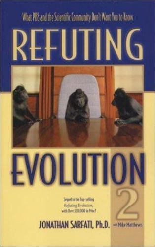 Refuting Evolution 2: What Pbs and the Scientifi- 0890513872, paperback, Sarfati