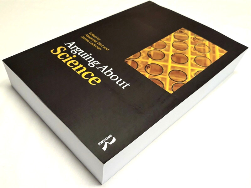 Arguing about Science, Bird and Ladyman, 1st Paperback, Routledge 2013