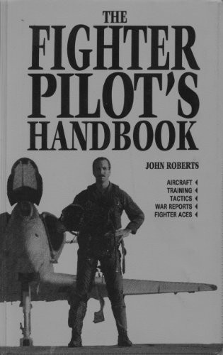 The Fighter Pilot’s Handbook by Roberts, John Paperback / softback Book The Fast