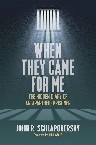 John R. Schlapobersky When They Came for Me (Paperback)