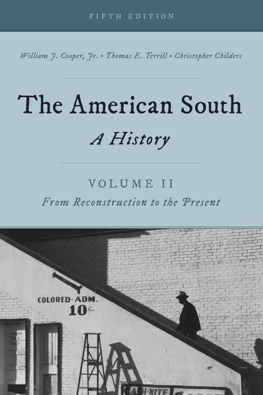 The American South: A History, Volume 2, From Reconstruction to the Present, Fif