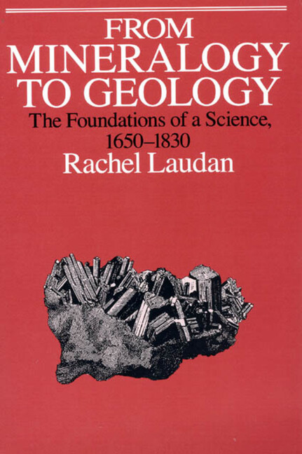 From Mineralogy To Geology: The Foundations Of A Science, 1650-1830