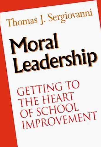Moral Leadership: Getting to the Heart of- 9781555424008, Sergiovanni, hardcover