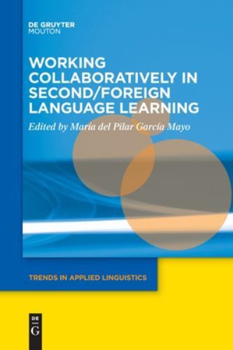 Working Collaboratively in Second/Foreign Language Learning by No Contributor…