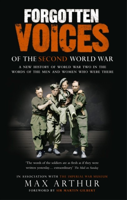 Forgotten Voices Of The Second World War by Max Arthur PAPERBACK 9780091897352