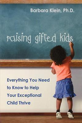 Raising Gifted Kids: Everything You Nee- 0814473423, Dr Barbara Klein, paperback