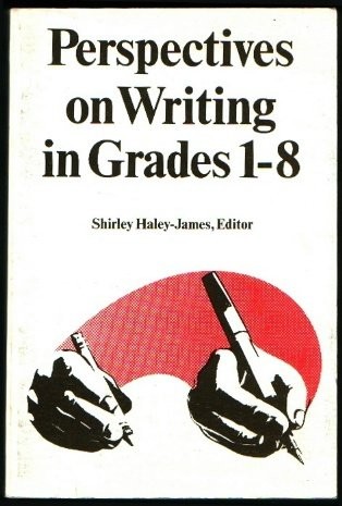 PERSPECTIVES ON WRITING IN GRADES 1-8 BY Shirley Haley PAPERBACK