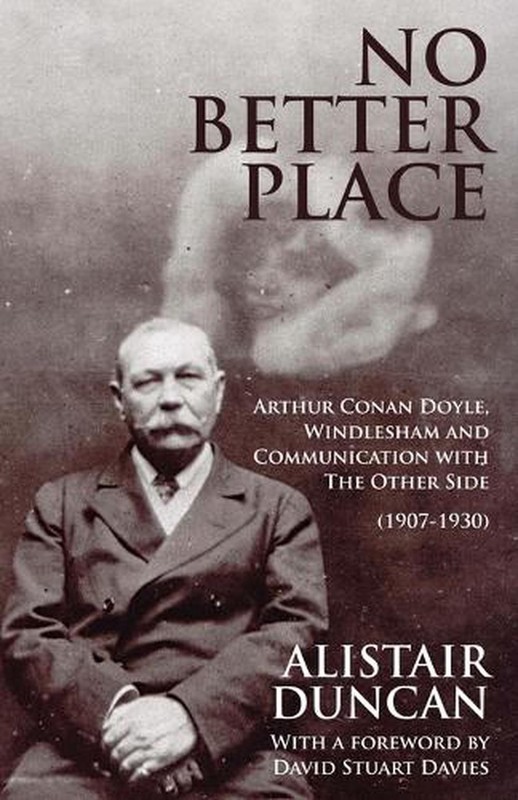No Better Place: Arthur Conan Doyle, Windlesham and Communication with the Other
