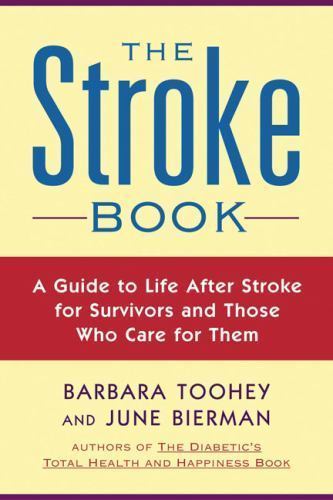 The Stroke Book: A Guide to Life After Stroke for Survivors and Those Who…