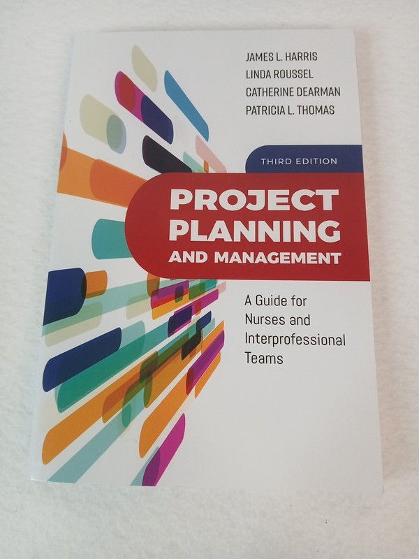 Project Planning and Management: A Guide for Nurses and Interprofessiona – GOOD