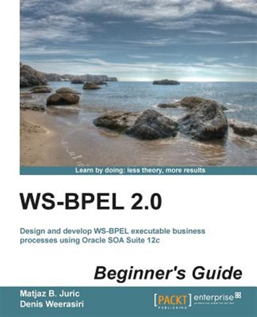 Ws-bpel 2.0 Beginner’s Guide, Paperback by Juric, Matjaz B.; Weerasiri, Denis…