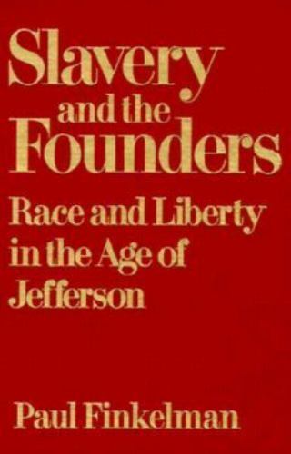Slavery and the Founders : Race and Liberty in the Age of Jefferson, Hardcove…