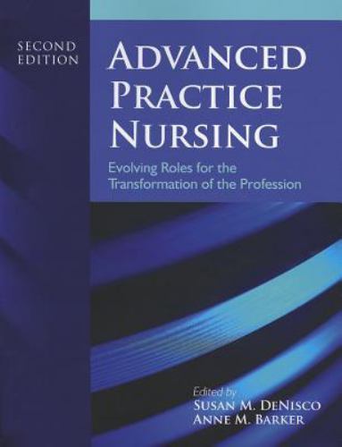 Advanced Practice Nursing by Anne M. Barker and Susan M. DeNisco (2012, Trade…