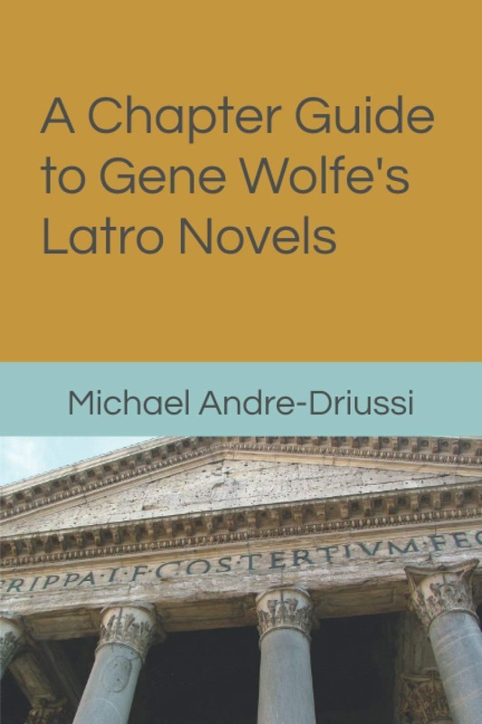 A Chapter Guide to Gene Wolfe’s Latro Novels (Sirius Fiction Chapter Guides) by,