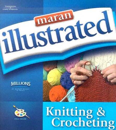 Maran Illustrated Knitting and Crocheting – Paperback – GOOD