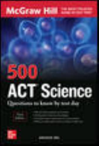 500 ACT Science Questions to Know by Test Day, Third Edition by Inc Anaxos