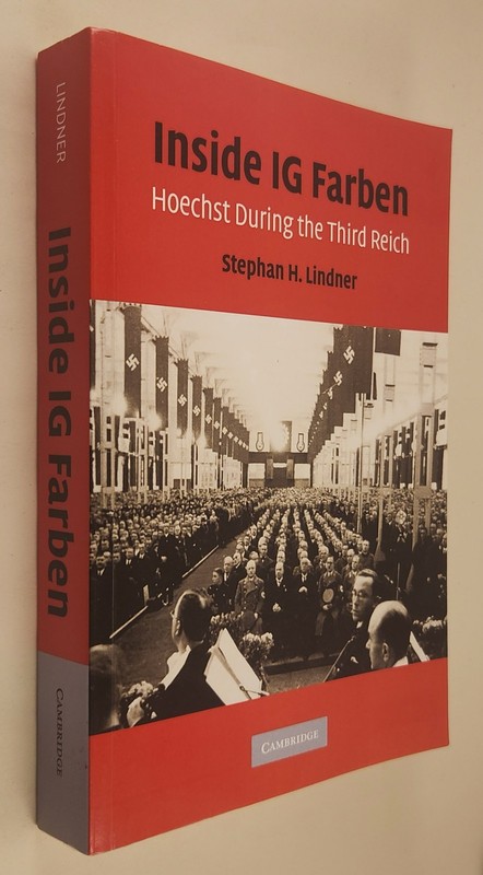 Inside IG Farben : Hoechst During the Third Reich – Stephan H. Lindner Paperback