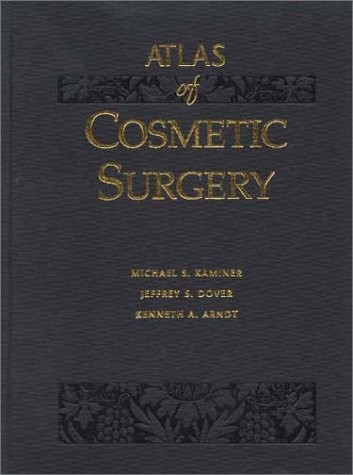 ATLAS OF COSMETIC SURGERY By Kaminer Michael S. Md & Dover Md Jeffrey S. Frcpc