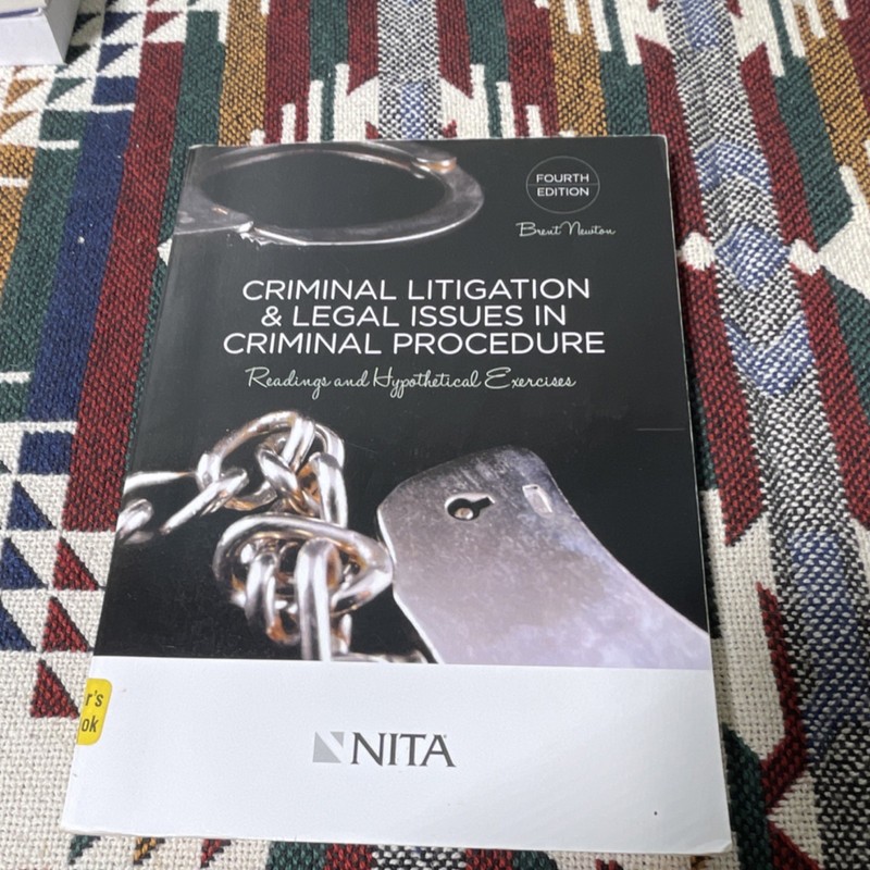 NITA Criminal Litigation & Legal Issues Fourth Edition PB Brent Newton