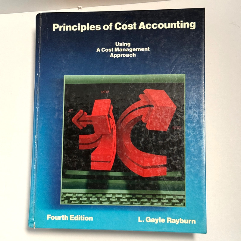 Principles of Cost Accounting by L. Gayle Rayburn