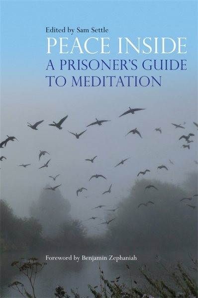 Peace Inside : A Prisoner’s Guide to Meditation, Paperback by Settle, Sam (ED…