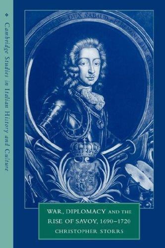 War, Diplomacy and the Rise of Savoy, 1690-1720, Paperback by Storrs, Christo…