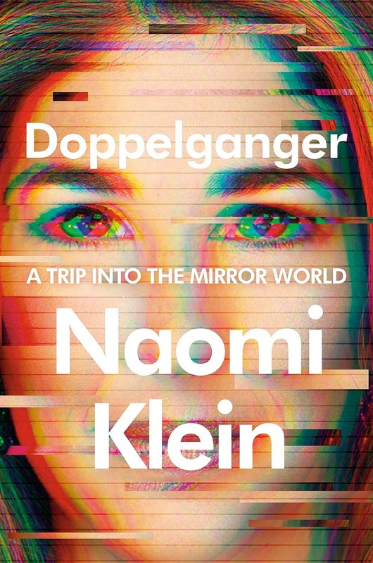 Doppelganger: A Trip Into the Mirror World Hardcover by Naomi Klein